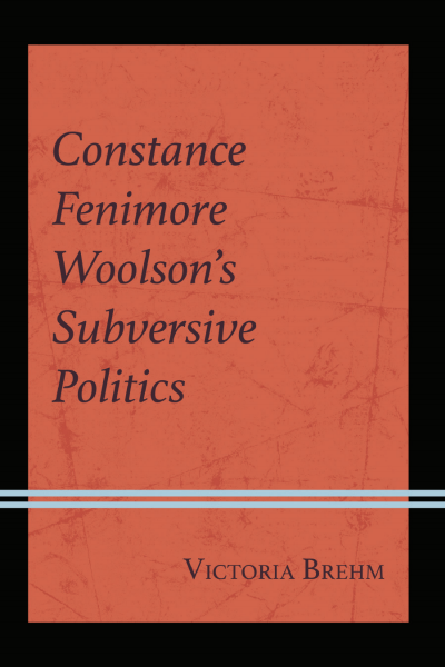 Cover of book: Constance Fenimore Woolson's Subversive Politics