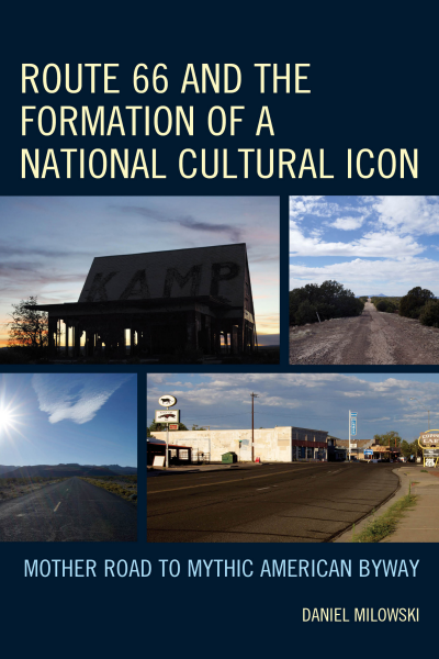 Cover of book: Route 66 and the Formation of a National Cultural Icon