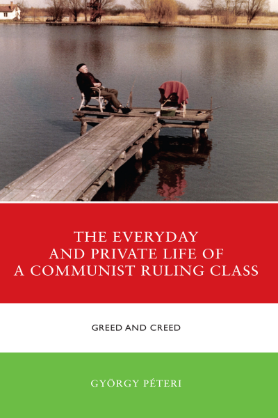 Cover des Buchs: The Everyday and Private Life of a Communist Ruling Class