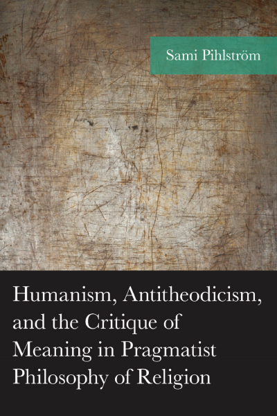 Cover des Buchs: Humanism, Antitheodicism, and the Critique of Meaning in Pragmatist Philosophy of Religion