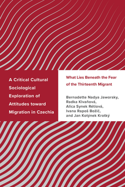 Cover des Buchs: A Critical Cultural Sociological Exploration of Attitudes Toward Migration in Czechia