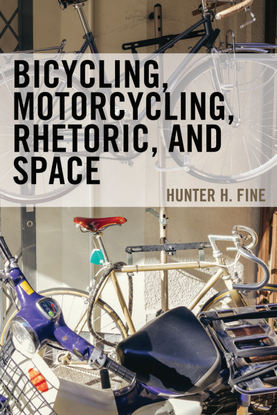 Cover des Buchs: Bicycling, Motorcycling, Rhetoric, and Space