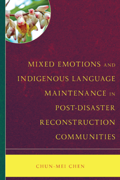 Cover des Buchs: Mixed Emotions and Indigenous Language Maintenance in Post-Disaster Reconstruction Communities