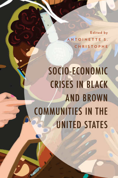 Cover of book: Socio-Economic Crises in Black and Brown Communities in the United States