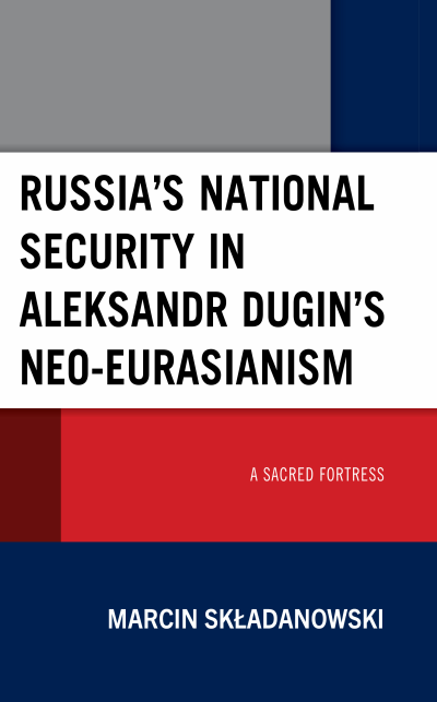Cover des Buchs: Russia’s National Security in Aleksandr Dugin’s Neo-Eurasianism
