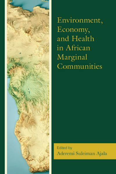 Cover of book: Environment, Economy, and Health in African Marginal Communities