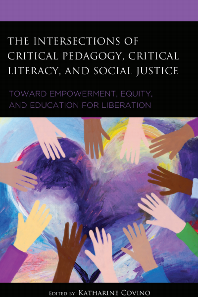 Cover of book: The Intersections of Critical Pedagogy, Critical Literacy, and Social Justice