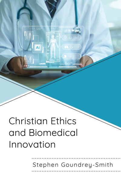Cover des Buchs: Christian Ethics and Biomedical Innovation