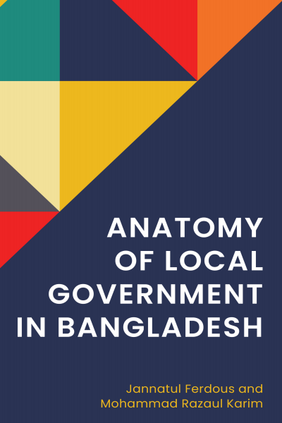 Cover des Buchs: Anatomy of Local Government in Bangladesh