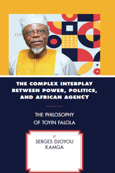Cover des Buchs: The Complex Interplay between Power, Politics, and African Agency