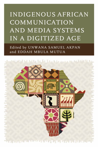 Cover des Buchs: Indigenous African Communication and Media Systems in a Digitized Age