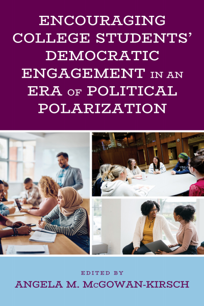 Cover of book: Encouraging College Students' Democratic Engagement in an Era of Political Polarization