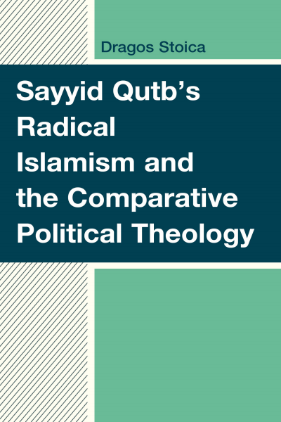 Cover des Buchs: Sayyid Qutb's Radical Islamism and the Comparative Political Theology
