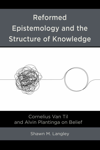 Cover of book: Reformed Epistemology and the Structure of Knowledge