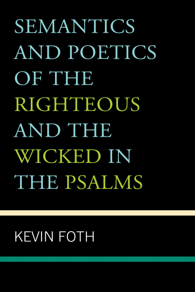 Cover des Buchs: Semantics and Poetics of the Righteous and the Wicked in the Psalms
