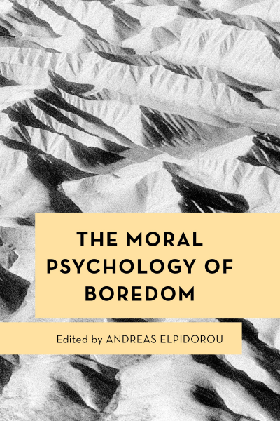 Cover of book: The Moral Psychology of Boredom