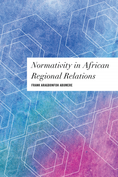 Cover of book: Normativity in African Regional Relations