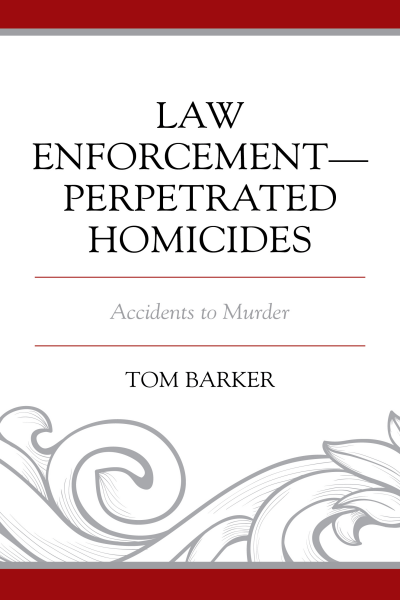 Cover of book: Law Enforcement-Perpetrated Homicides