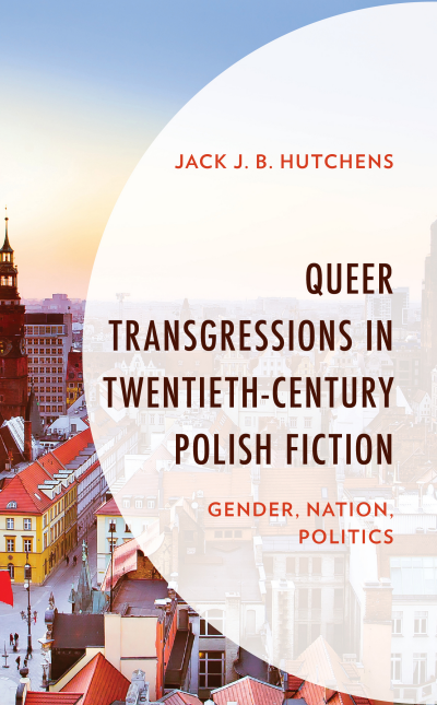 Cover des Buchs: Queer Transgressions in Twentieth-Century Polish Fiction