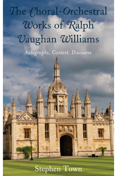 Cover of book: The Choral-Orchestral Works of Ralph Vaughan Williams