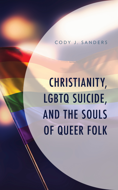 Cover des Buchs: Christianity, LGBTQ Suicide, and the Souls of Queer Folk