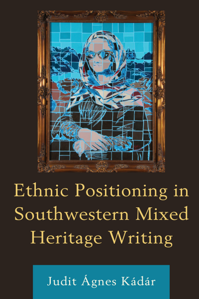 Cover des Buchs: Ethnic Positioning in Southwestern Mixed Heritage Writing