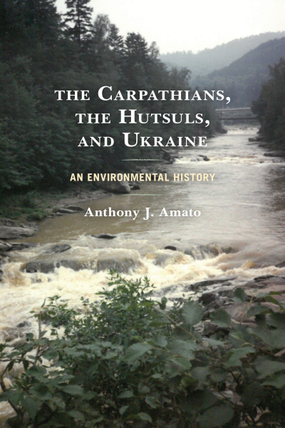 Cover of book: The Carpathians, the Hutsuls, and Ukraine