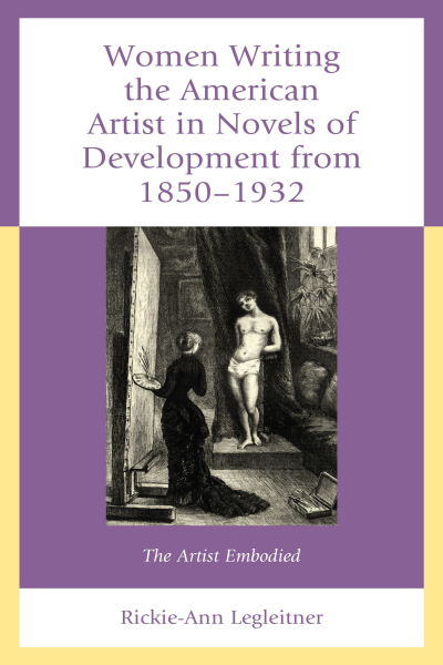 Cover des Buchs: Women Writing the American Artist in Novels of Development From 1850-1932