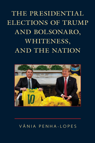 Cover des Buchs: The Presidential Elections of Trump and Bolsonaro, Whiteness, and the Nation