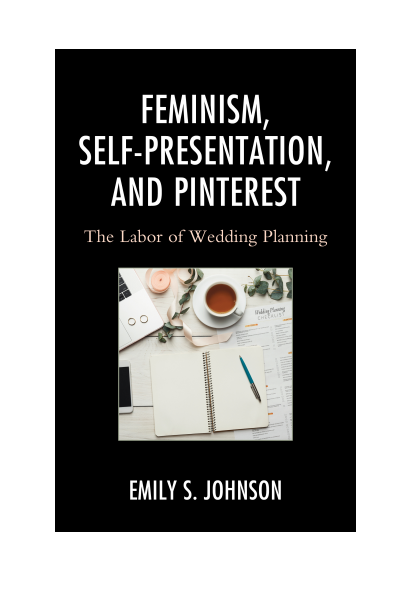 Cover of book: Feminism, Self-Presentation, and Pinterest