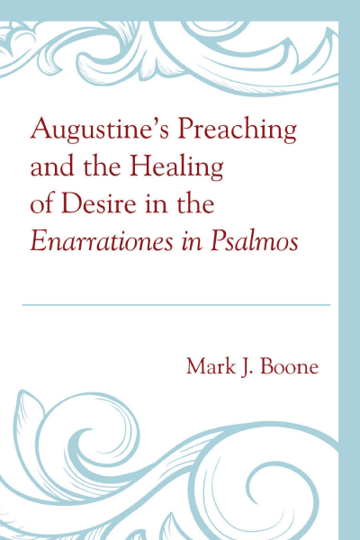 Cover des Buchs: Augustine's Preaching and the Healing of Desire in the Enarrationes in Psalmos