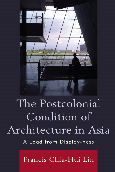 Cover of book: The Postcolonial Condition of Architecture in Asia
