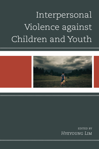 Cover of book: Interpersonal Violence Against Children and Youth