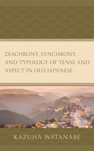 Cover des Buchs: Diachrony, Synchrony, and Typology of Tense and Aspect in Old Japanese