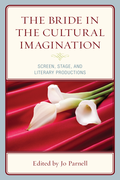 Cover of book: The Bride in the Cultural Imagination