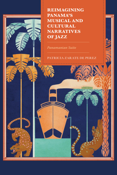 Cover des Buchs: Reimagining Panama's Musical and Cultural Narratives of Jazz