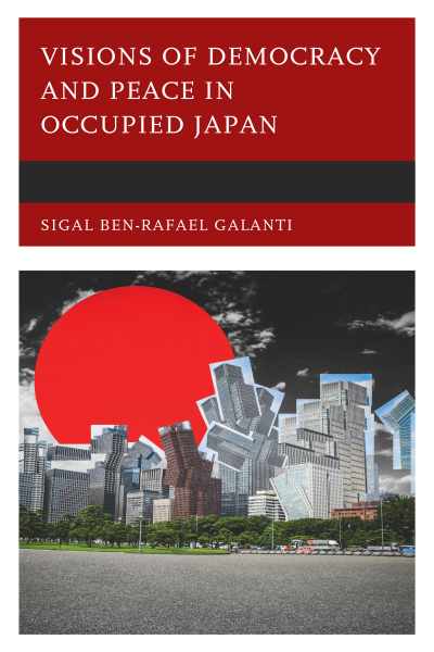 Cover of book: Visions of Democracy and Peace in Occupied Japan