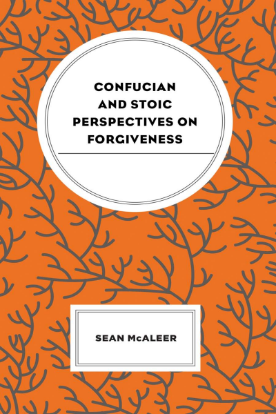 Cover of book: Confucian and Stoic Perspectives on Forgiveness