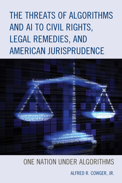 Cover des Buchs: The Threats of Algorithms and AI to Civil Rights, Legal Remedies, and American Jurisprudence