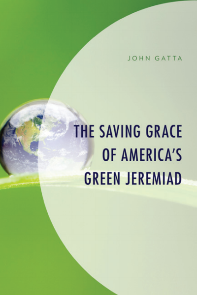 Cover des Buchs: The Saving Grace of America's Green Jeremiad