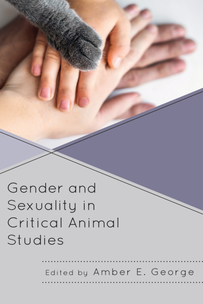 Cover of book: Gender and Sexuality in Critical Animal Studies