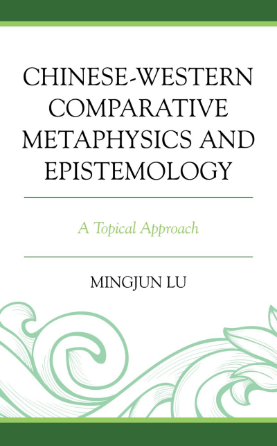 Cover of book: Chinese-Western Comparative Metaphysics and Epistemology