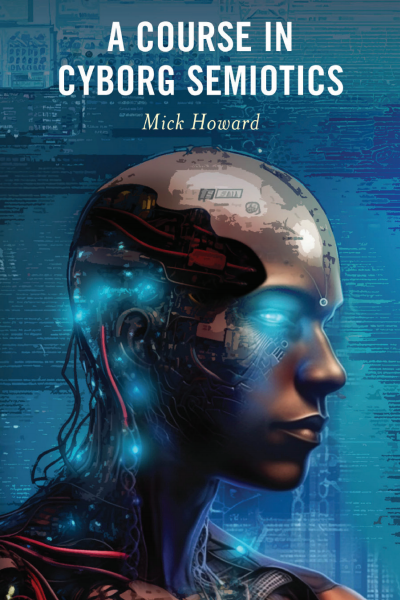 Cover des Buchs: A Course in Cyborg Semiotics
