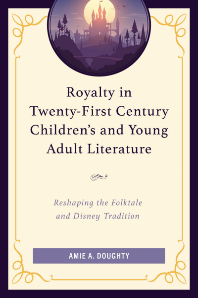 Cover des Buchs: Royalty in Twenty-First Century Children’s and Young Adult Literature