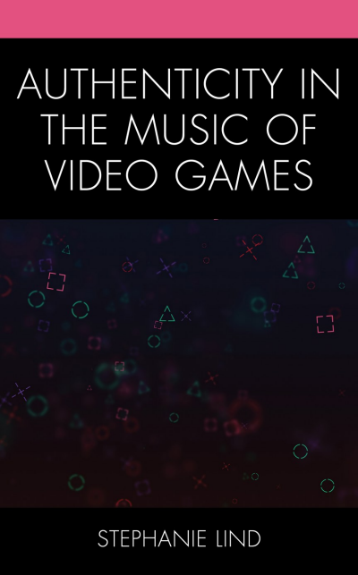 Cover of book: Authenticity in the Music of Video Games