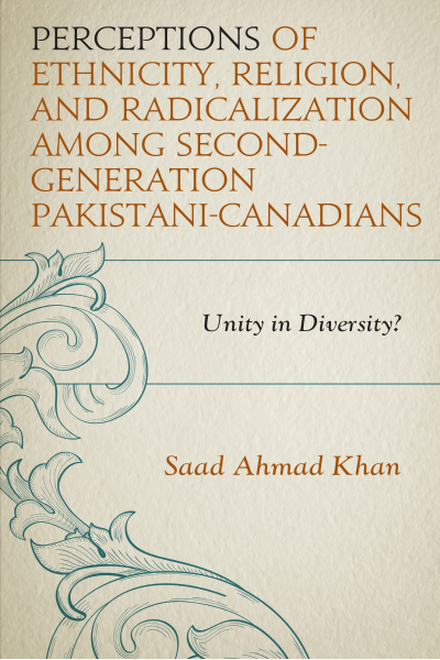 Cover of book: Perceptions of Ethnicity, Religion, and Radicalization among Second-Generation Pakistani-Canadians
