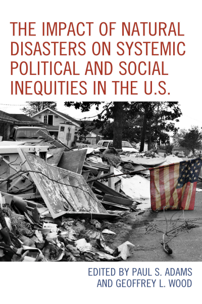 Cover of book: The Impact of Natural Disasters on Systemic Political and Social Inequities in the U. S.