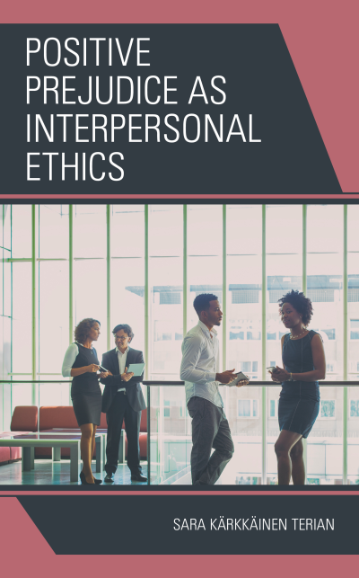 Cover of book: Positive Prejudice As Interpersonal Ethics