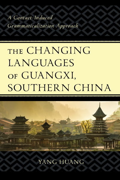 Cover des Buchs: The Changing Languages of Guangxi, Southern China