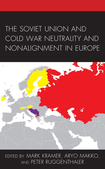 Cover of book: The Soviet Union and Cold War Neutrality and Nonalignment in Europe